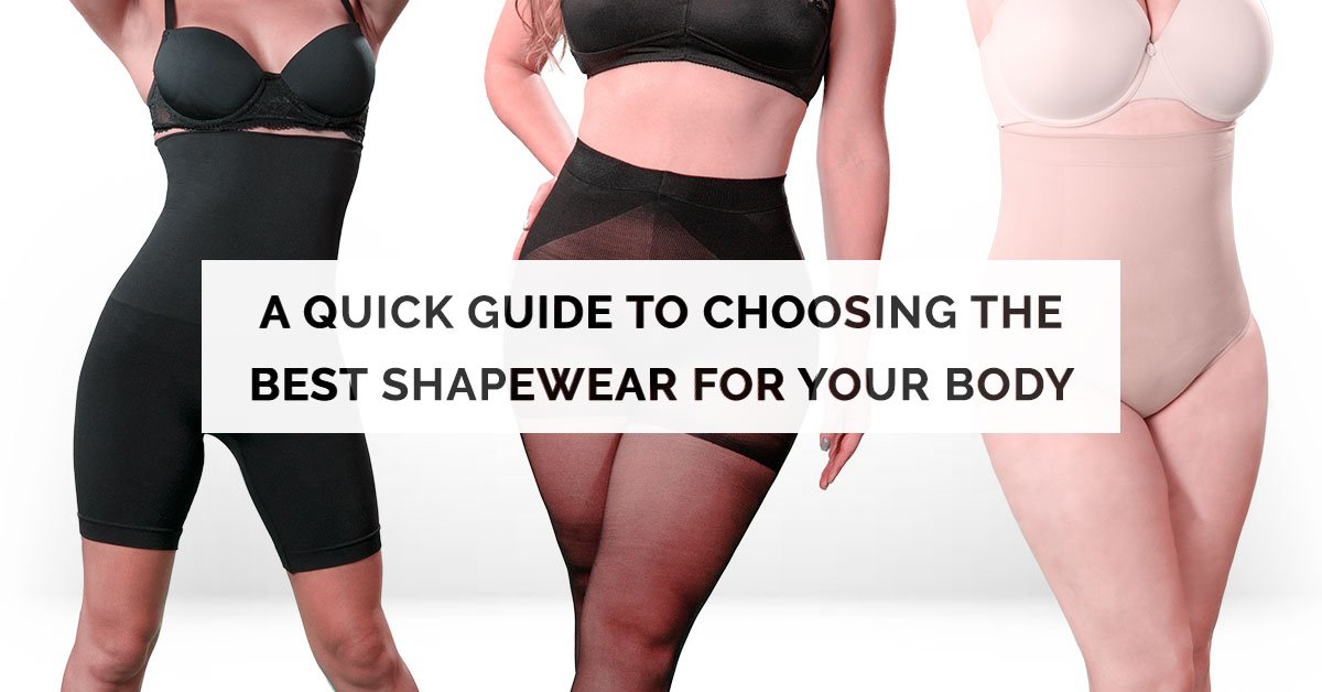 A Quick Guide To Choosing The Best Shapewear for Your Body Type